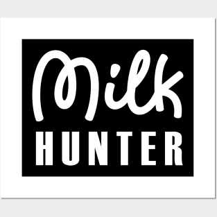 MILK HUNTER Posters and Art